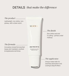 Tube Daily Face SPF 40 avec applicateur à bille métallique et annotations sur les bénéfices du produit.